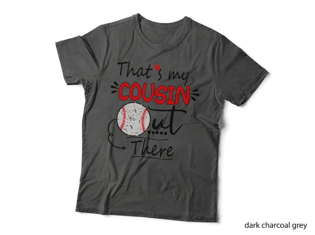 That's My Cousin Out There Baseball Softball T-Shirt