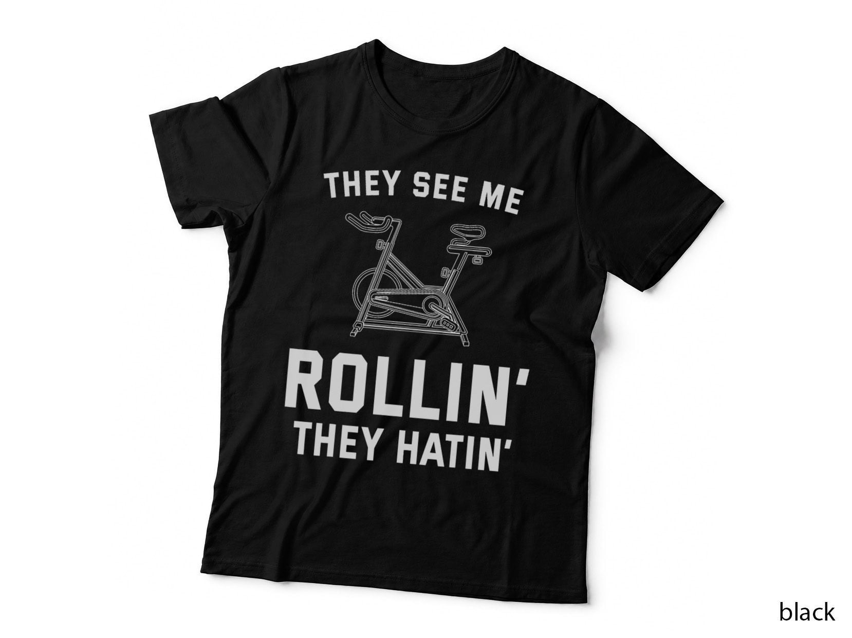 They See Me Rollin They Hatin Spin Class Funny Spinning Gym T-Shirt