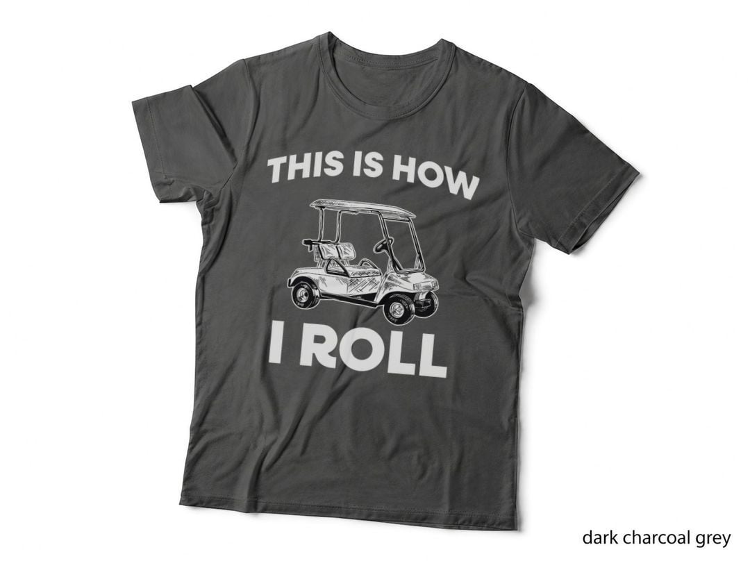 This Is How I Roll Golf Cart T-Shirt