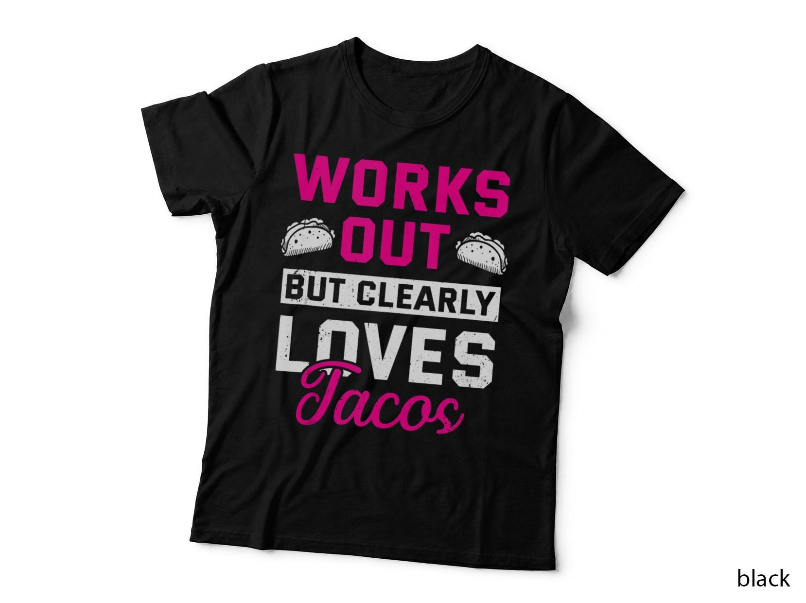 Works Out but Clearly Loves Tacos Funny Gym Workout Fitness T-Shirt