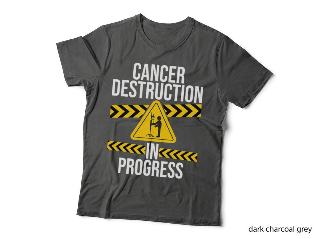 Cancer Destruction in Progress - Cancer Survivor Fighter T-Shirt