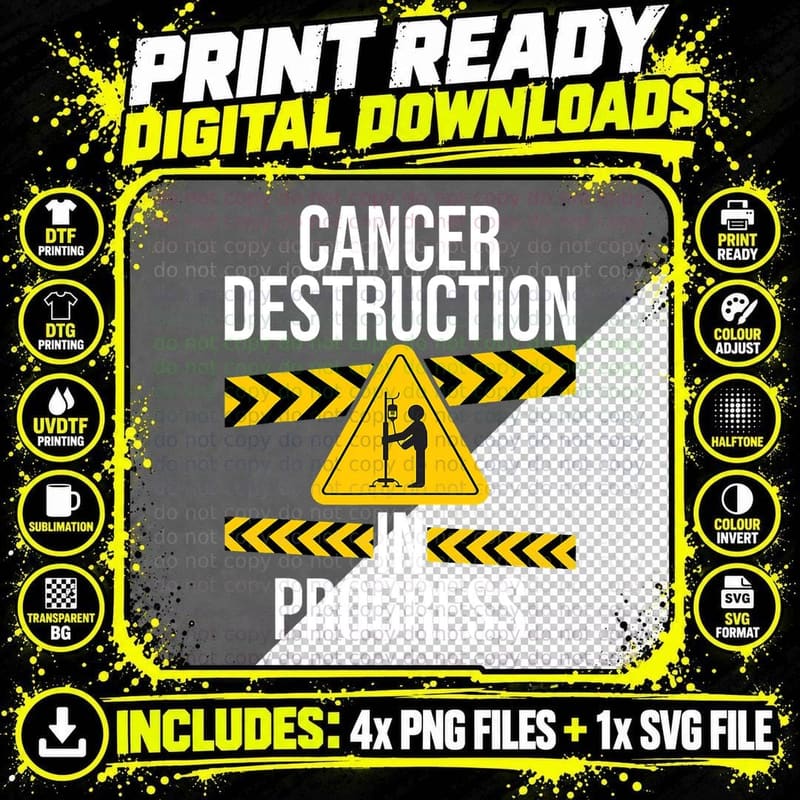 Cancer Destruction in Progress - Cancer Survivor Fighter Png SVG Digital Bundle