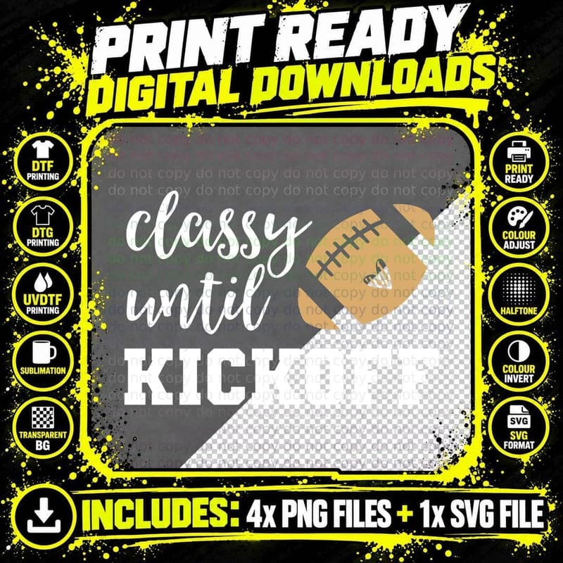 Classy Until Kickoff Funny Football Sweatshirt Women Png SVG Digital Bundle