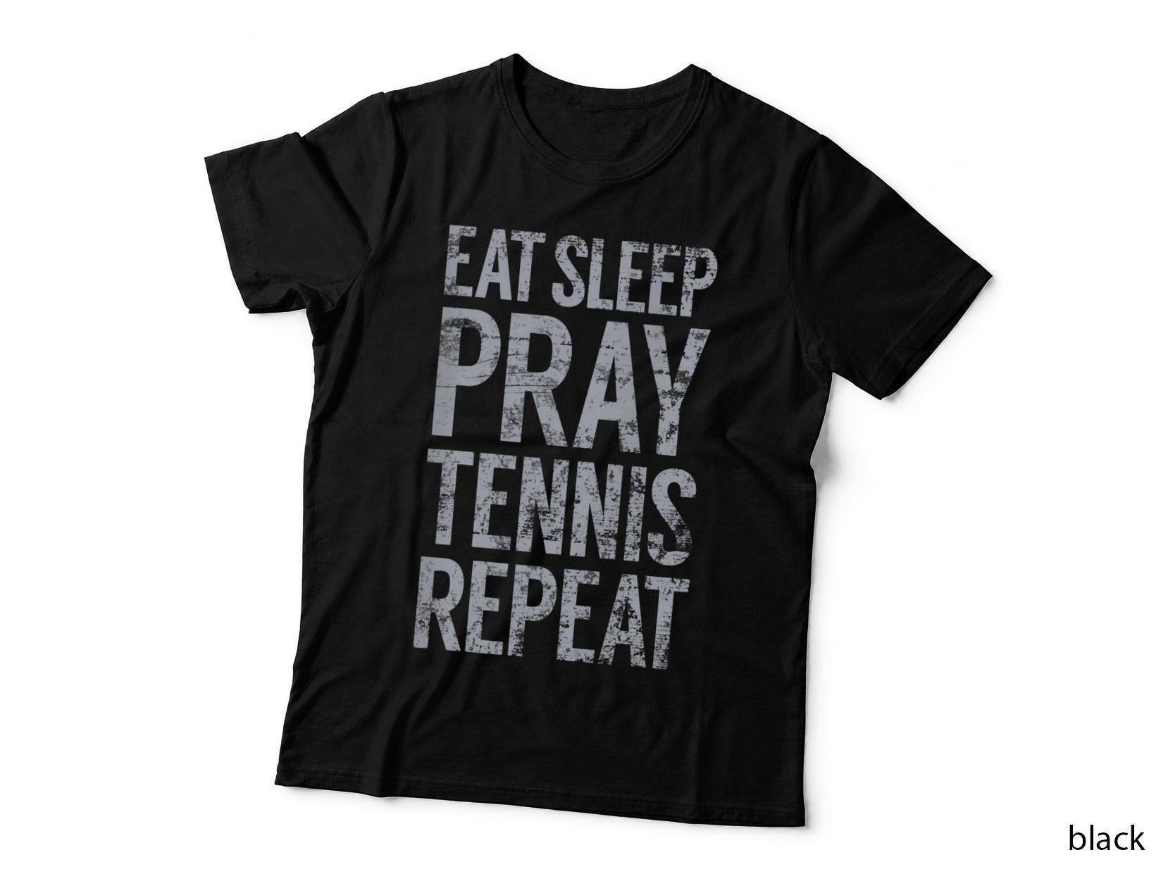Eat Sleep Pray Tennis Repeat, Christian Distressed T-Shirt