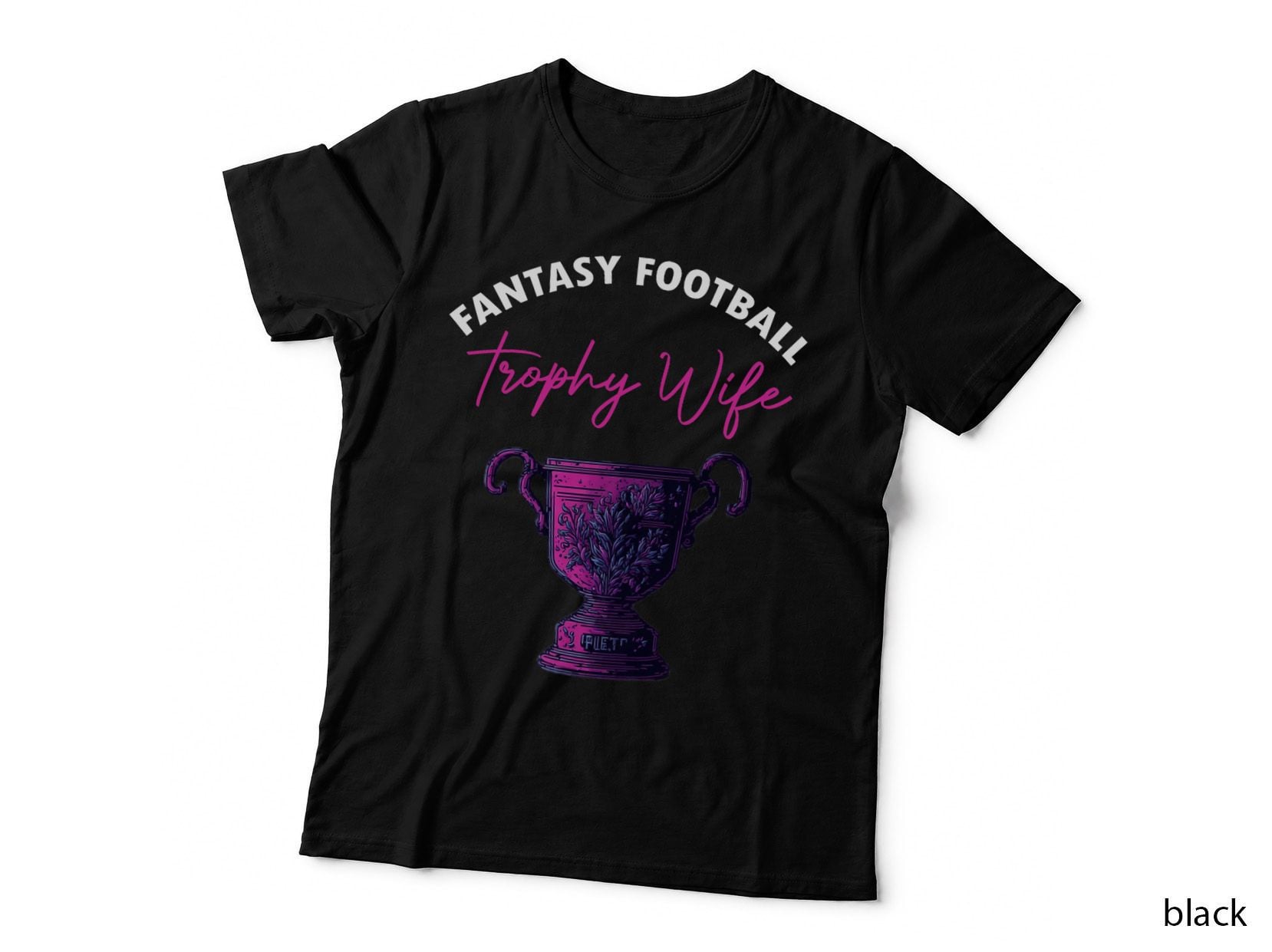 Fantasy Football Trophy Wife Funny Draft Party T-Shirt