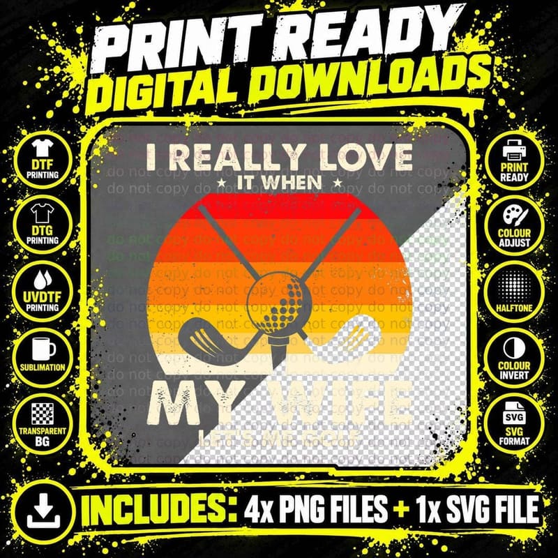 Funny Golfing I Really Love It When My Wife Let's Me Go Png SVG Digital Bundle