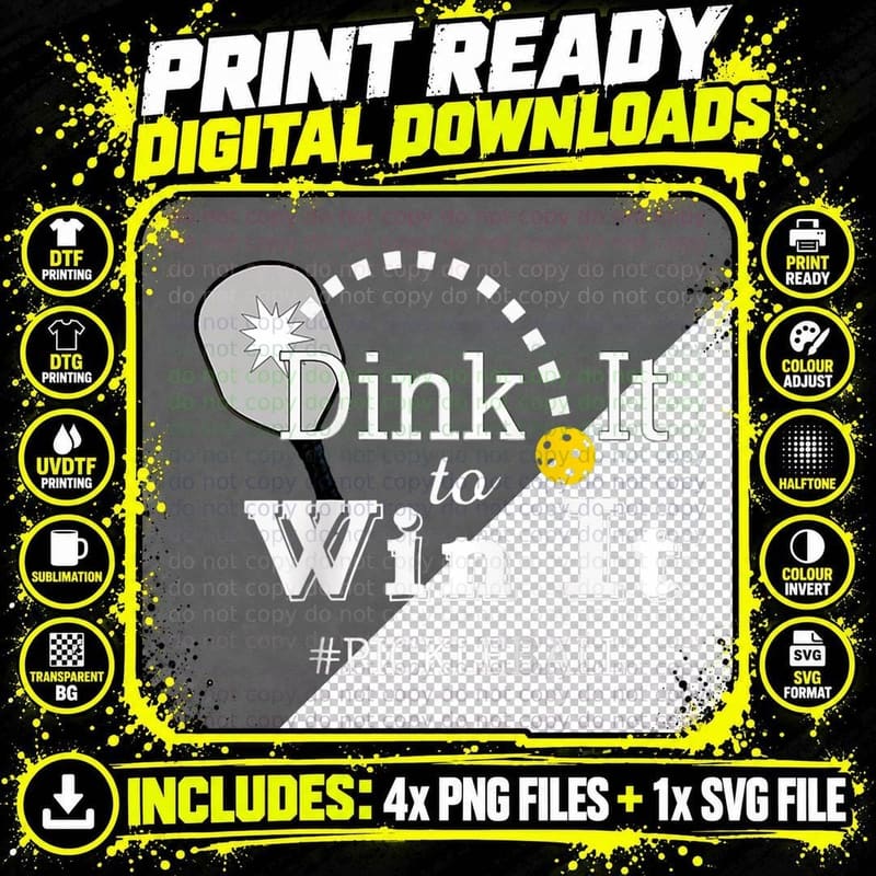 Funny Pickleball Player Dink It to Win Shirt Png SVG Digital Bundle