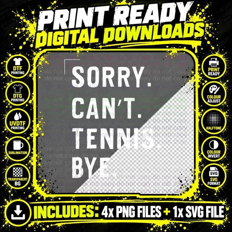 Funny Tennis Sport Lovers Gifts Sorry Can't Bye Player Png SVG Digital Bundle