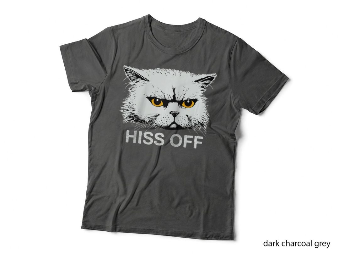Hiss off Funny Sarcastic Cat Quote Meow Gift Lover Fan T-Shirt