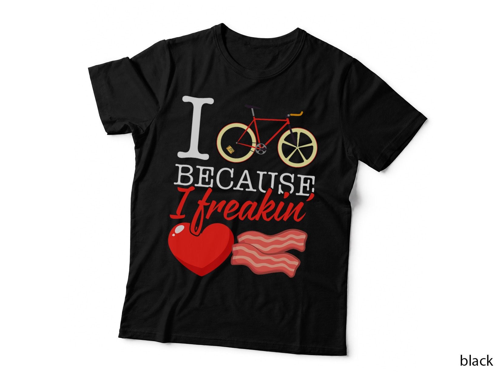 I Cycle Because I Freakin' Love Bacon T-Shirt - Cycling Gift