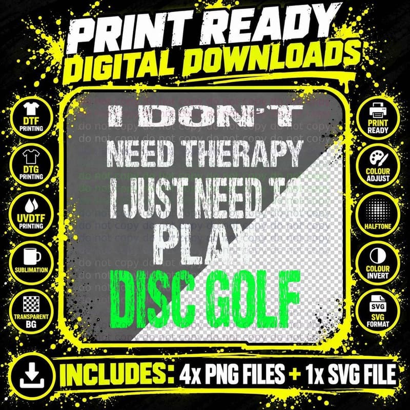 I Don't Need Therapy I Just Need to Play Disc Golf Png SVG Digital Bundle
