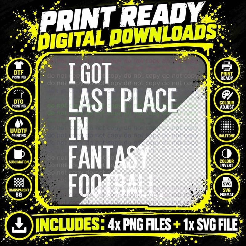 I Got Last Place in Fantasy Football Loser T Shirt Png SVG Digital Bundle