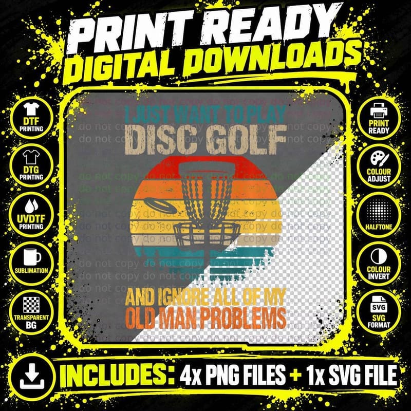 I Just Want to Play Disc Golf Ignore All My Old Man Png SVG Digital Bundle