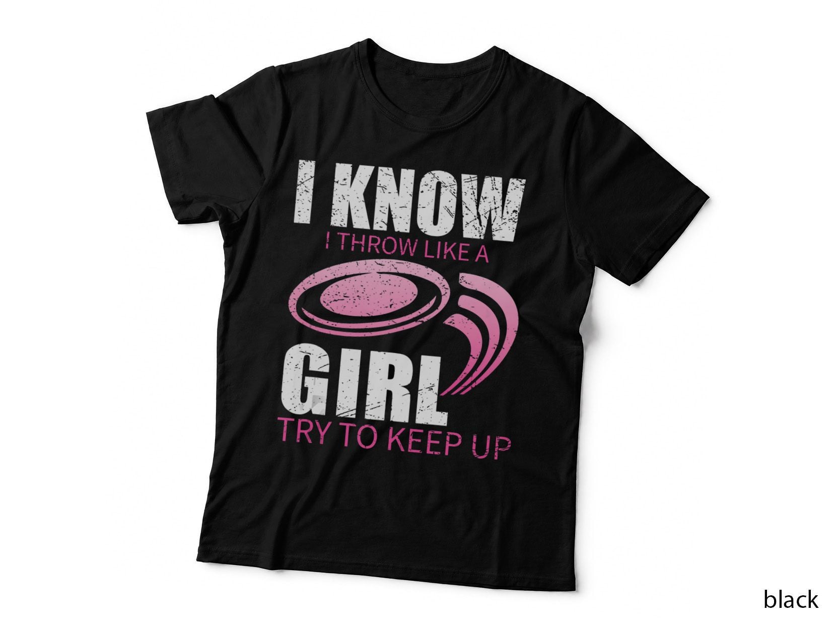 I Know Throw Like a Girl Shirt, Pink Funny Disc Golf Gear T-Shirt