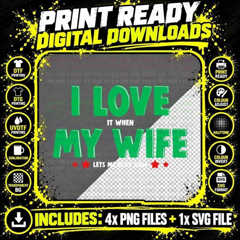 I LOVE It When MY WIFE Lets Me Play Golf Go Golfing Gag Png SVG Digital Bundle