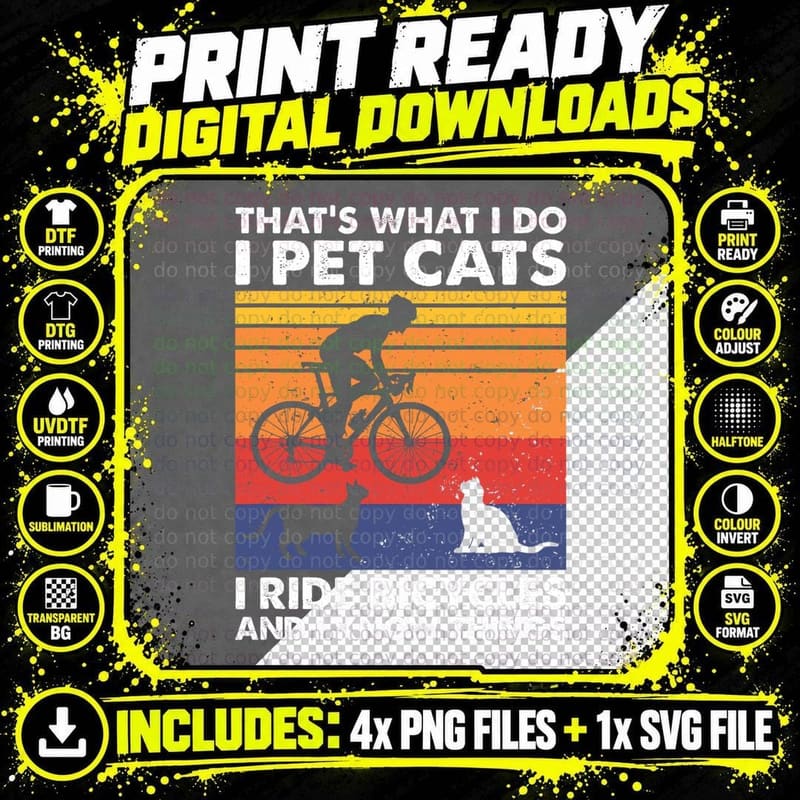 I Pet Cats I Ride Bicycles and I Know Things Png SVG Digital Bundle