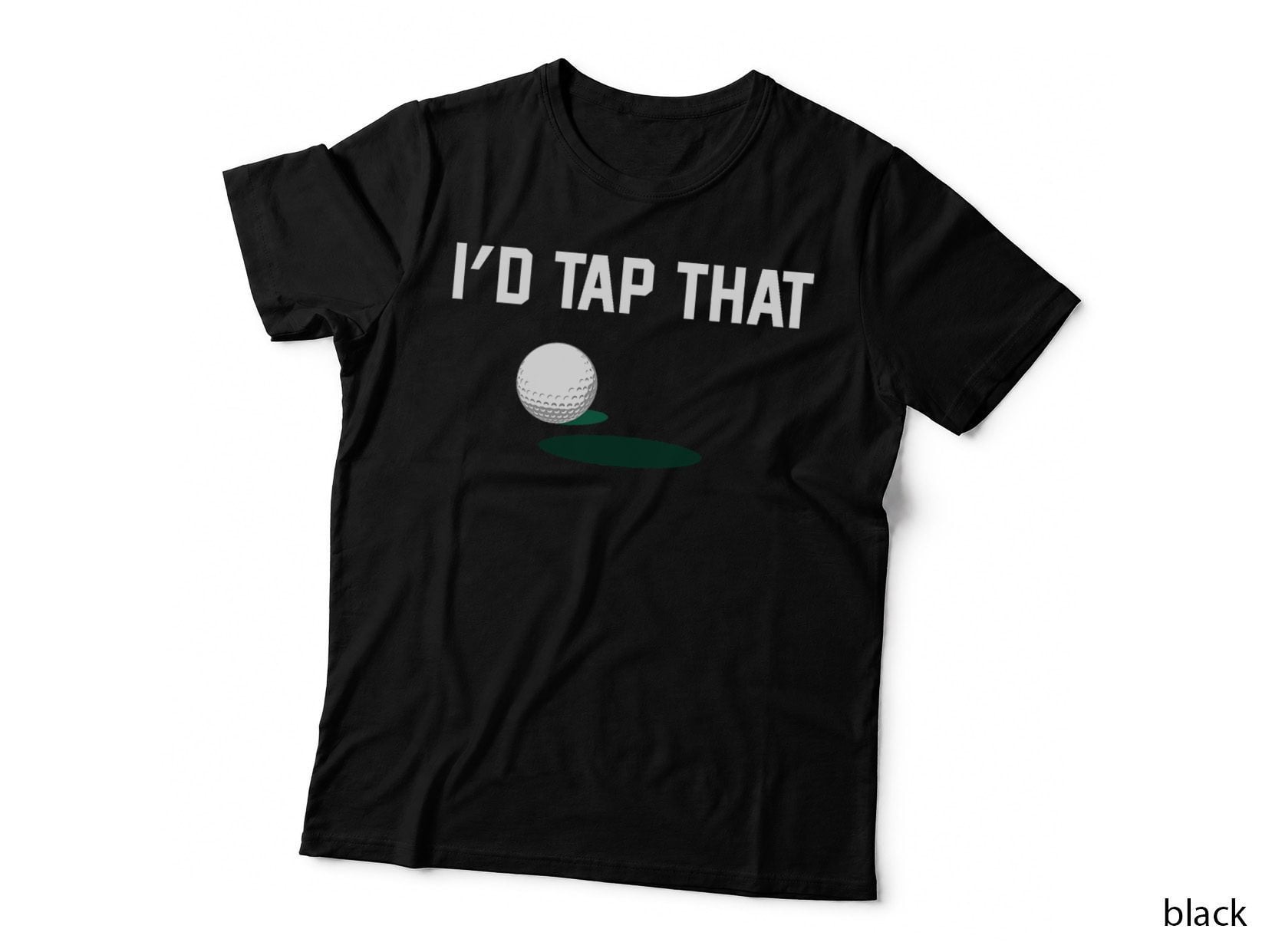 I'd Tap That - Funny Golf Shirt - Dadfather T-Shirt