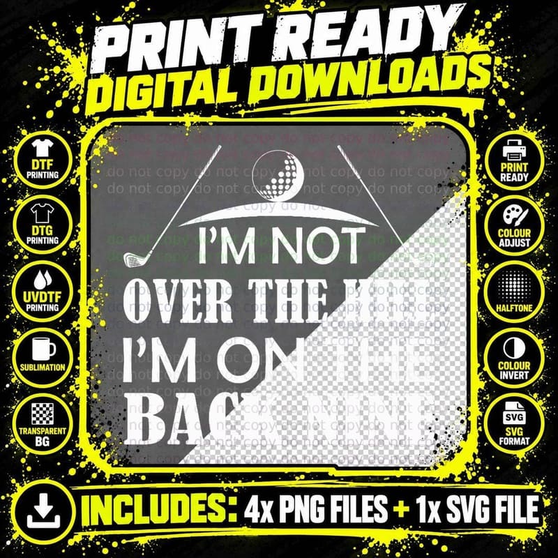 I'm Not Over the Hill I'm on the Back Nine Funny Golf Png SVG Digital Bundle