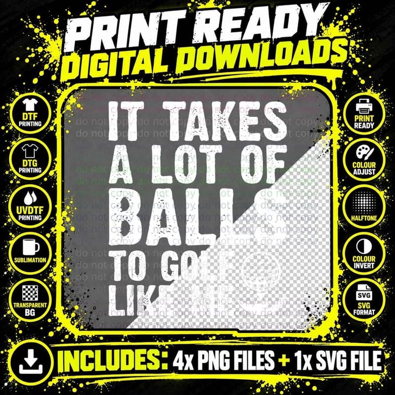It Takes a Lot of Balls to Golf Like Me Golfing Golfer Png SVG Digital Bundle
