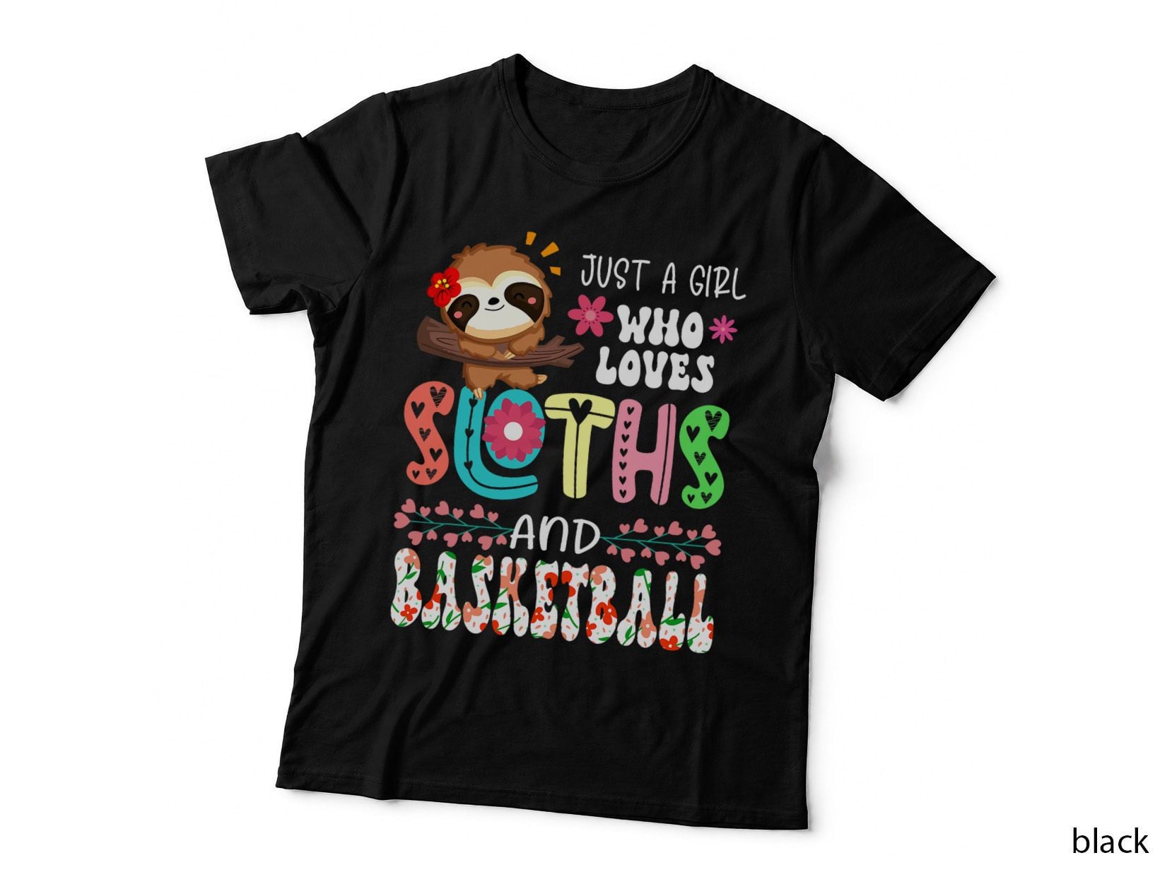 Just a Girl Who Loves Sloths and Basketball Floral Sloth T-Shirt