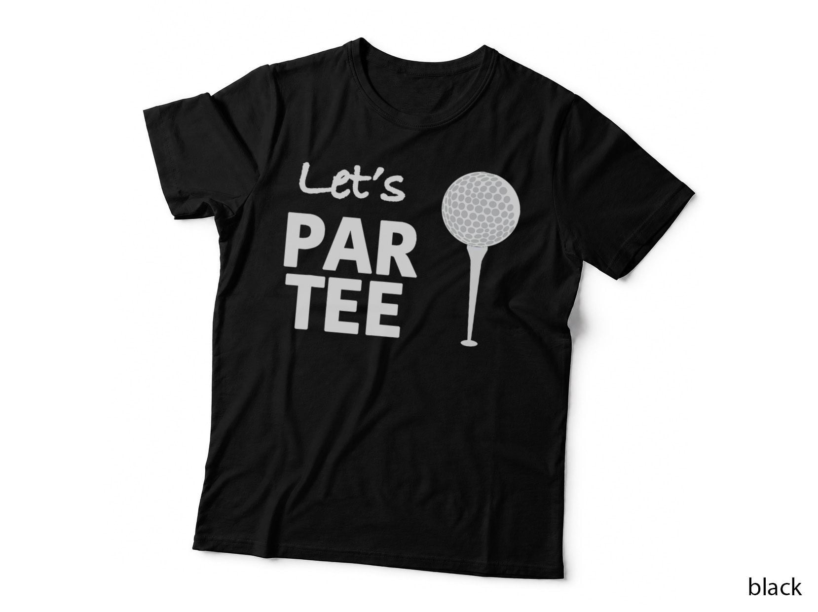 Let's Par Tee (Party) Funny Golf T Shirt for Golfers! T-Shirt