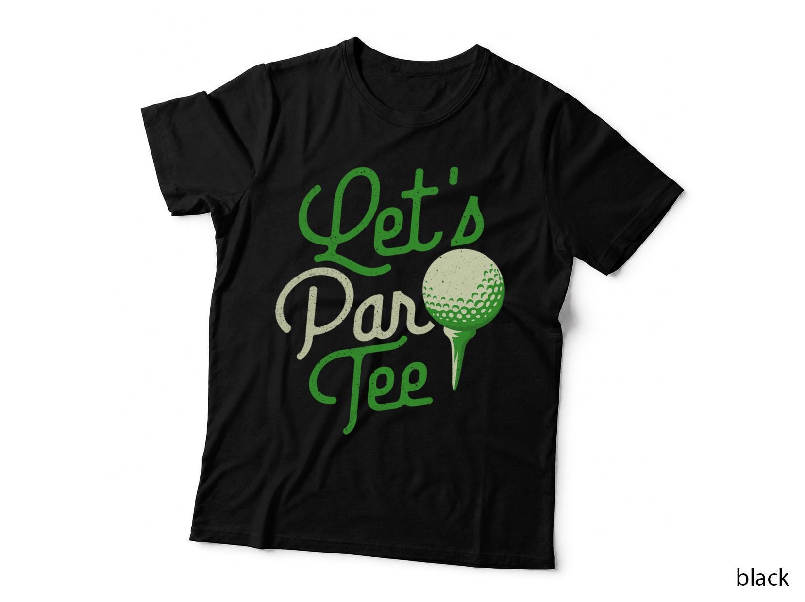 Let's Par Tee - Dad Golfer Golf Tournament Golfing Hobbyist T-Shirt