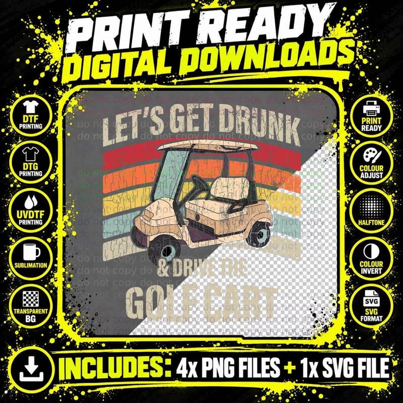 Lets Get Drunk and Drive the Golf Cart Apparel Funny Png SVG Digital Bundle