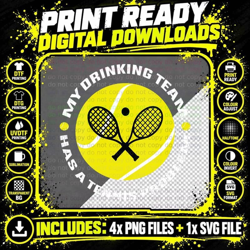 My Drinking Team Has a Tennis Problem - Funny T-Shirt Png SVG Digital Bundle