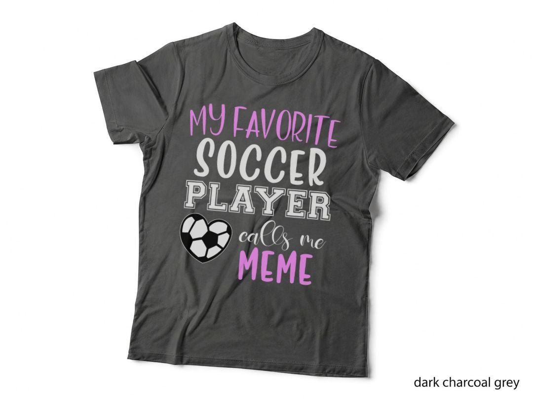 My Favorite Soccer Player Call Me Meme Grandma T-Shirt