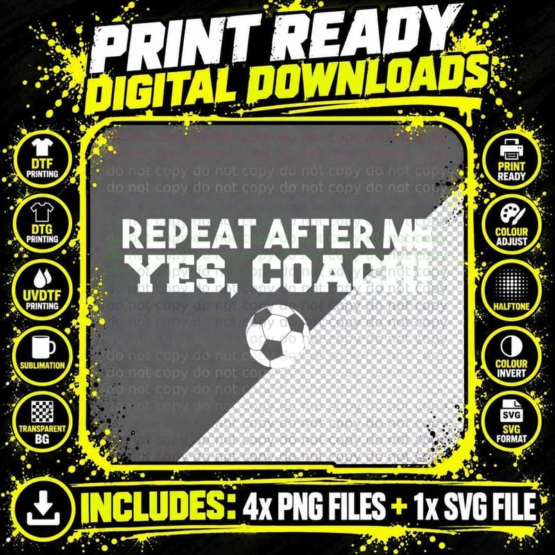 Repeat After Me Yes Coach T-Shirt Football Soccer Png SVG Digital Bundle