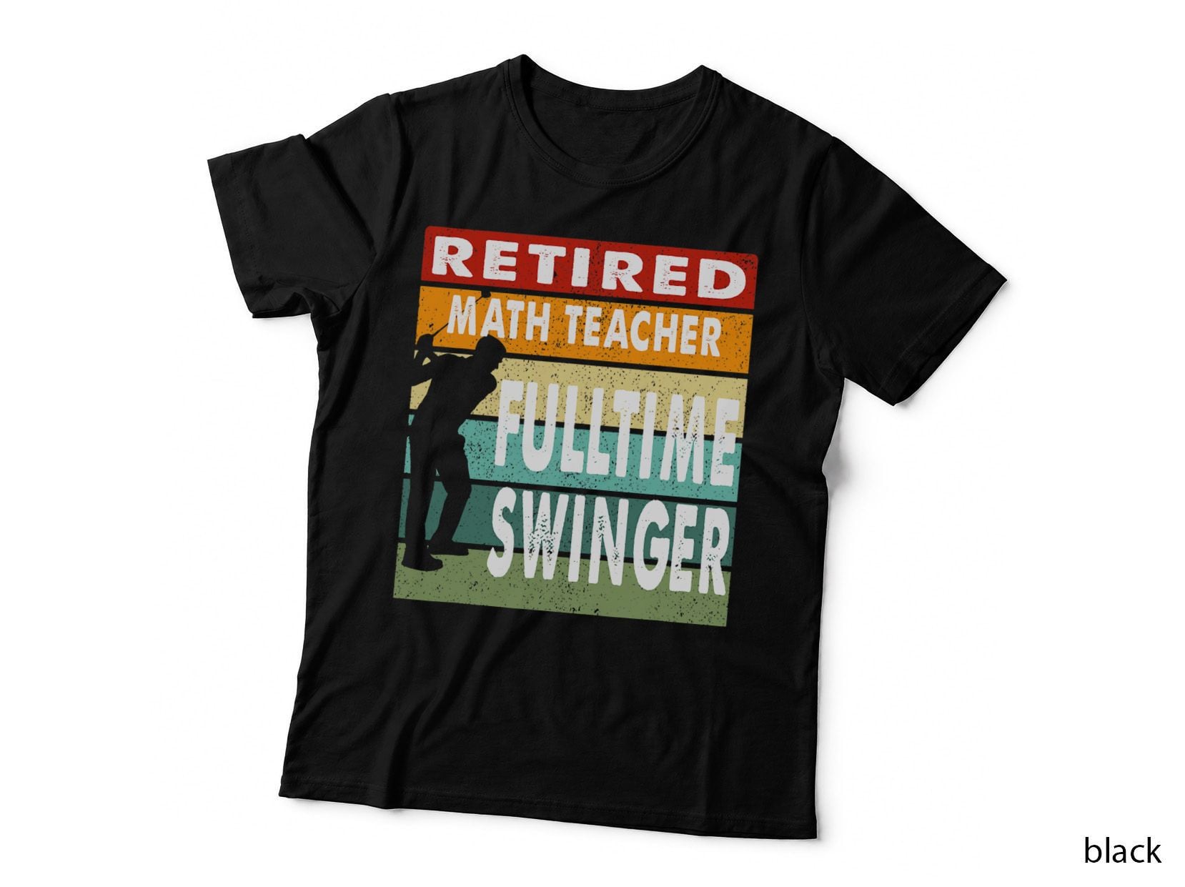 Retired Math Teacher Fulltime Swinger Golf Golfer Gift T-Shirt