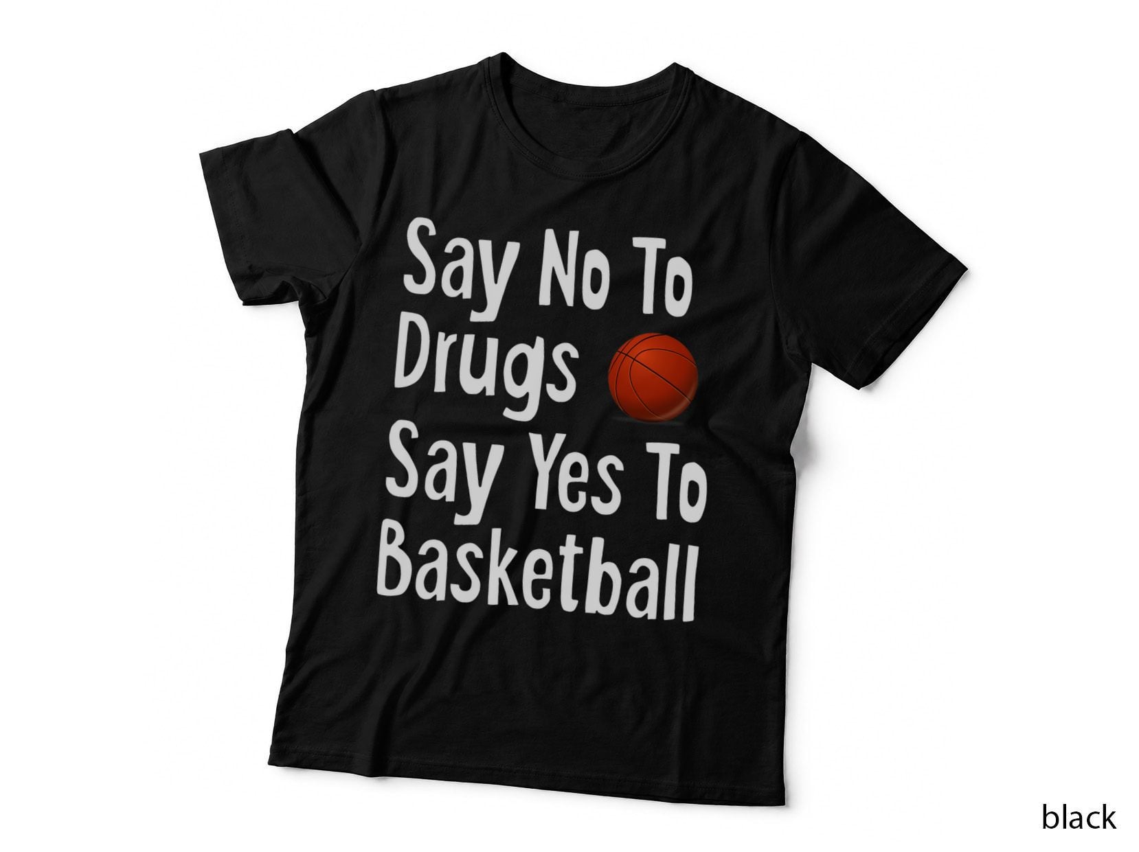 Say No to Drugs Say Yes to Basketball Funny Anti Drug Shirt T-Shirt