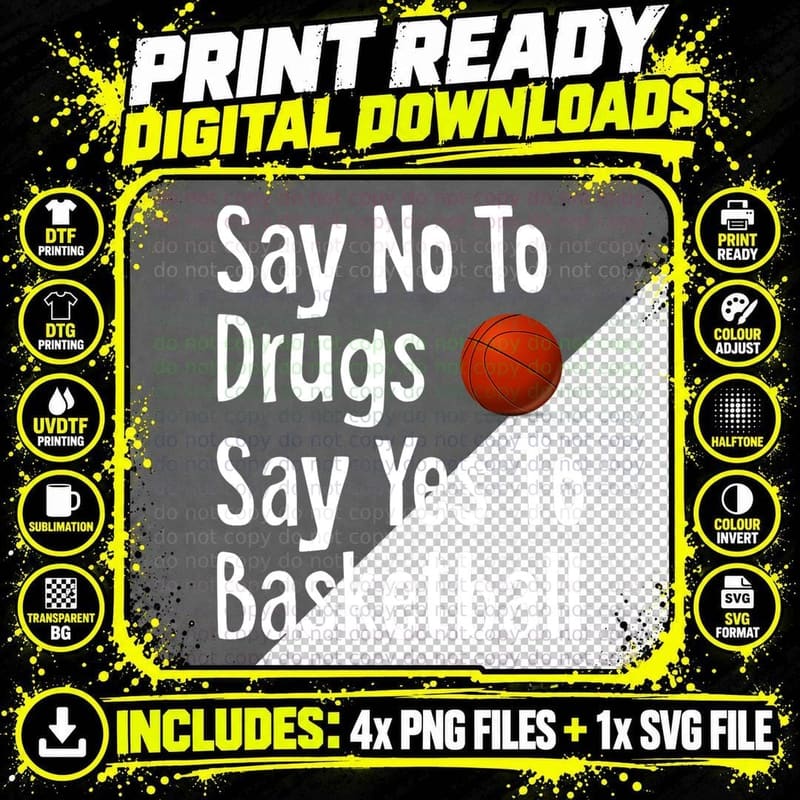Say No to Drugs Say Yes to Basketball Funny Anti Drug Png SVG Digital Bundle