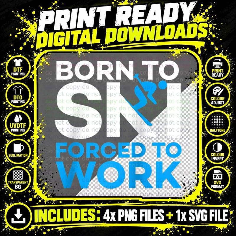 Skiing - Born to Ski Forced to Work - Funny Skier T-Shirt Png SVG Digital Bundle