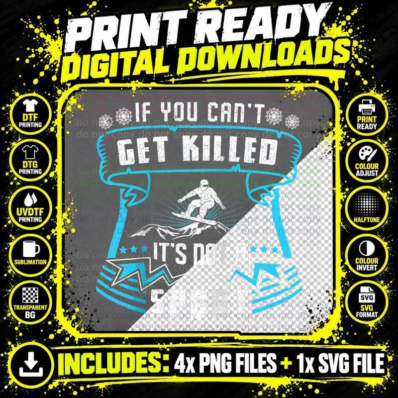 Snowboarding If You Can't Get Killed IS Not a Sport Png SVG Digital Bundle