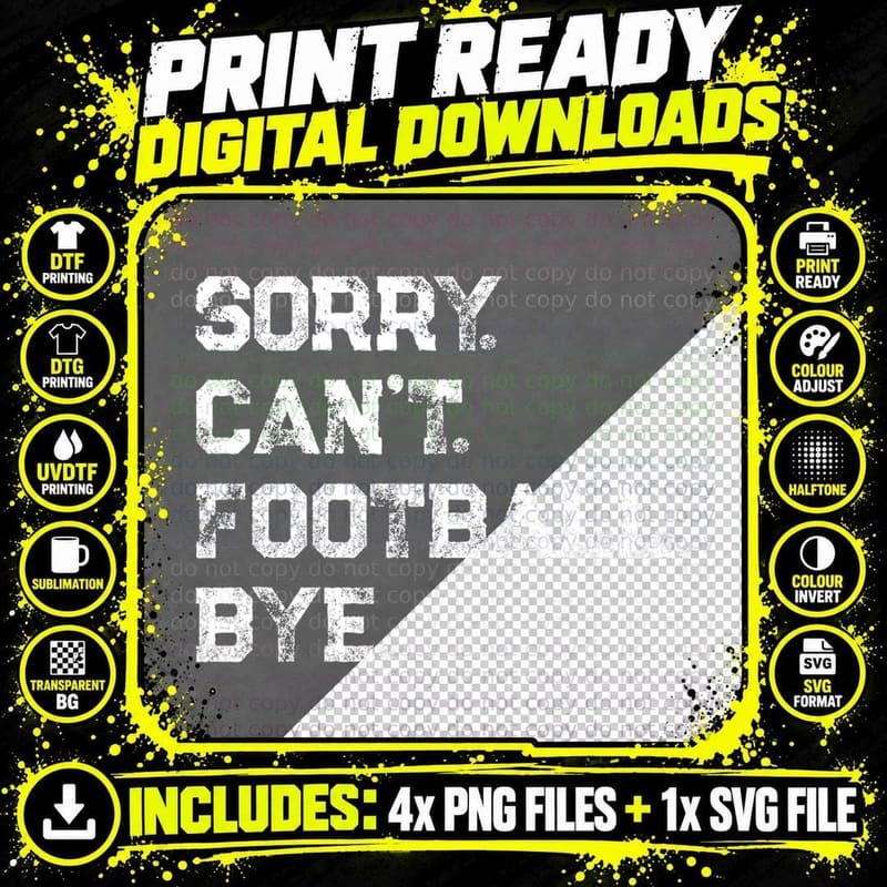 Sorry. Can't. Football. Bye. Football Player & Fan Quote Png SVG Digital Bundle