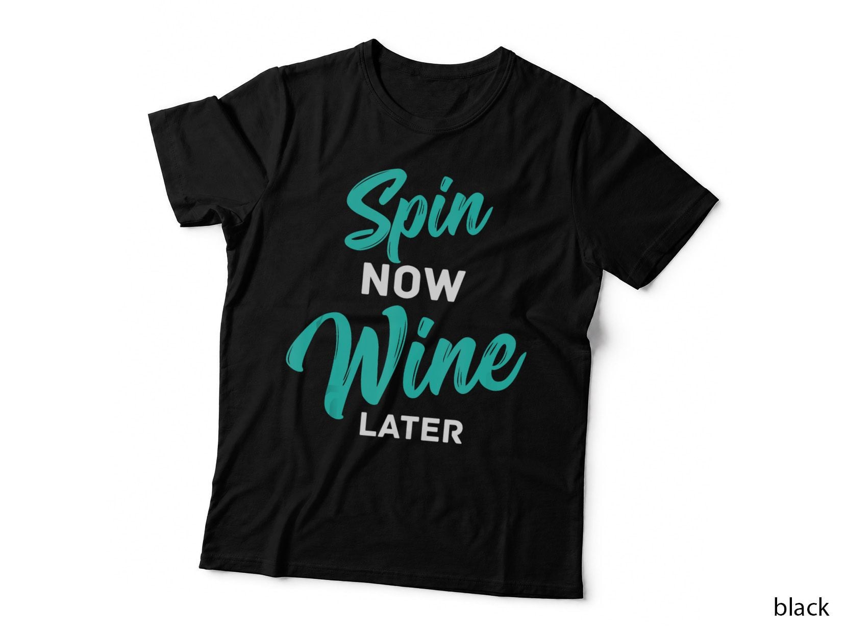 Spin Now Wine Later Spinning Cycling Workout T-Shirt