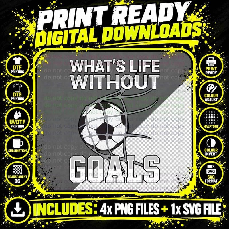 What's Life Without Goals Tee Soccer Gift Men Women Kids Png SVG Digital Bundle