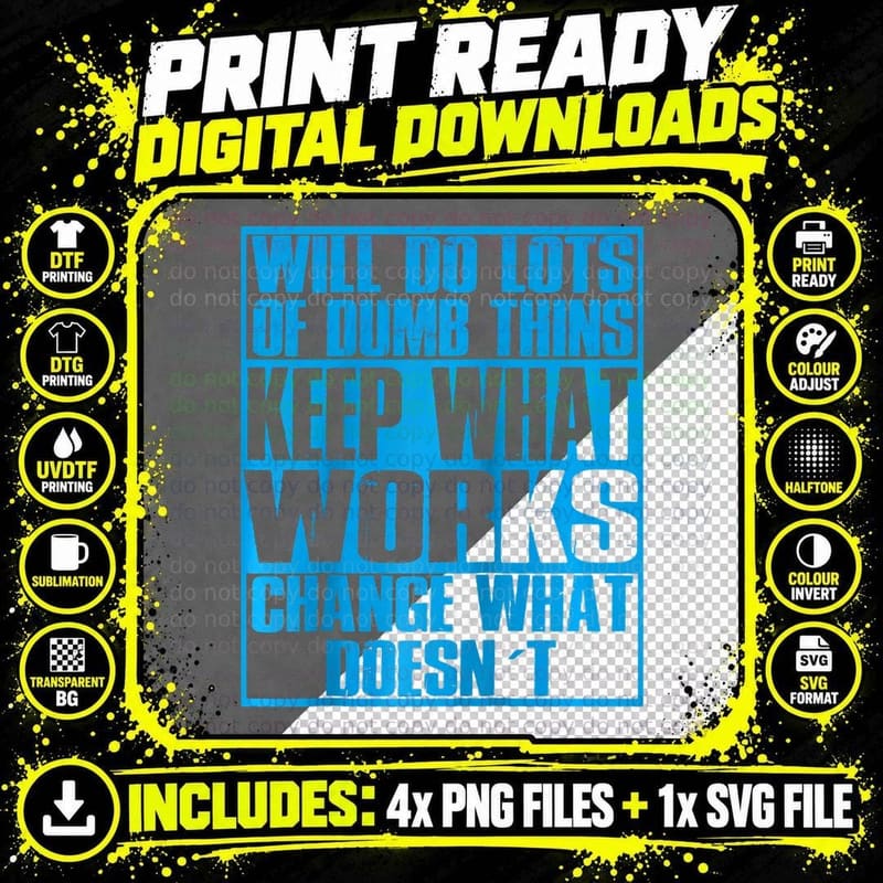 Will Do Lots Dumb Things Keep What Works Change What Png SVG Digital Bundle