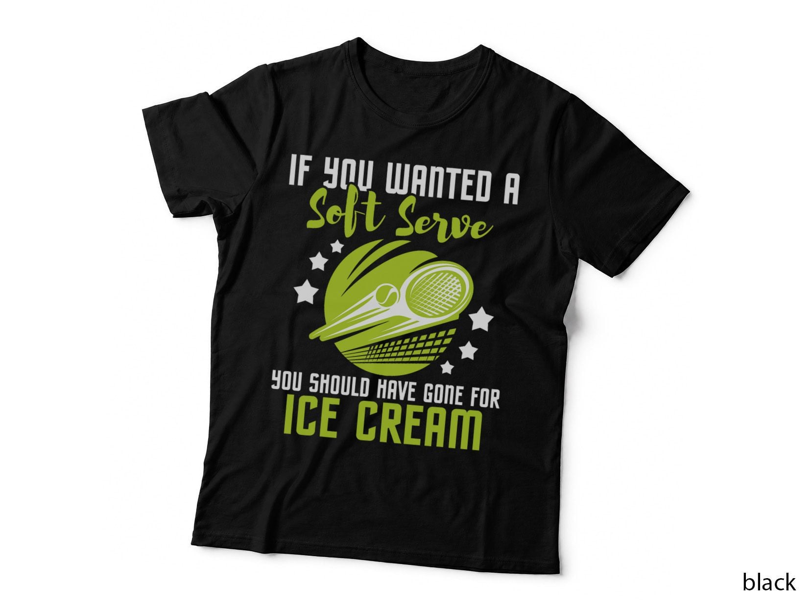 You Should Have Gone for Ice Cream - Tennis Player T-Shirt