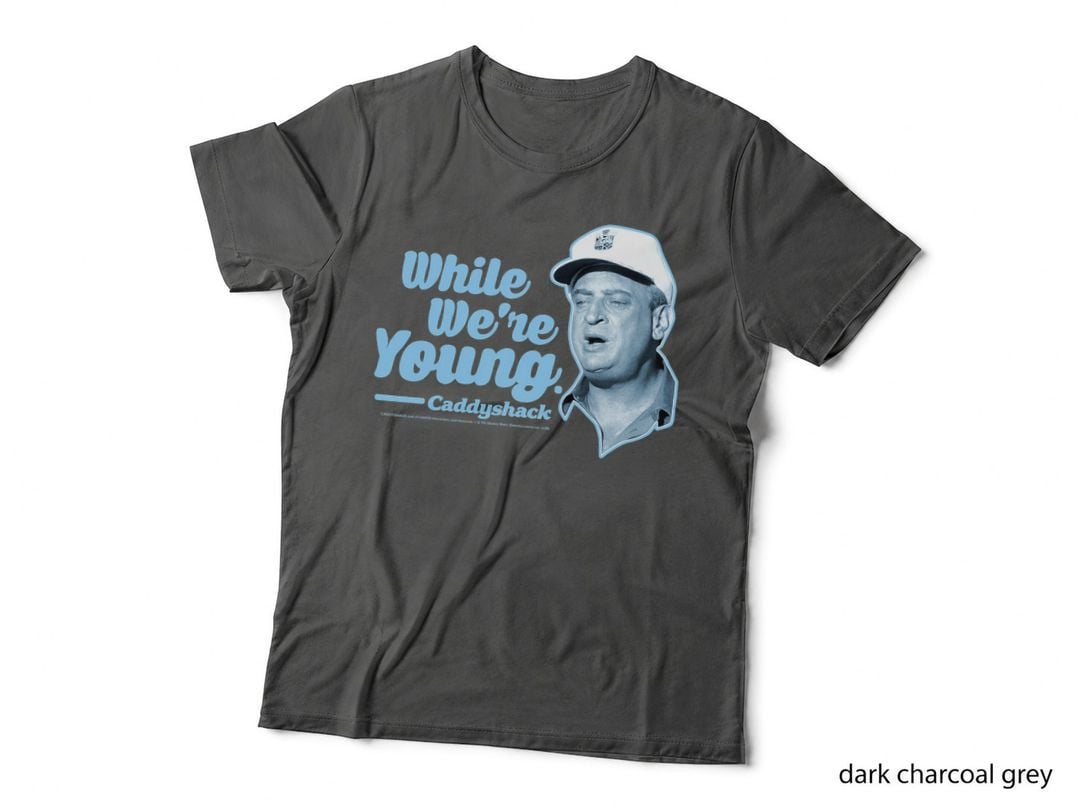 Caddyshack While We're Young T-Shirt, Al Czervik Quote Art, Golf Comedy Top