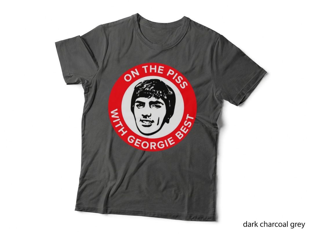 George Best Shirt, on the Piss with George Best Funny Football T-Shirt