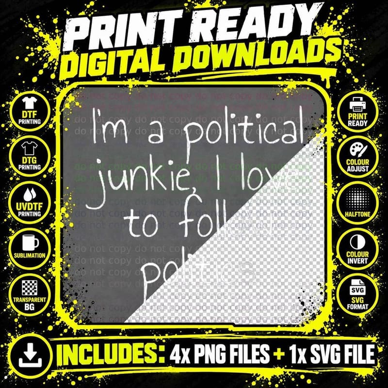 I'm a Political Junkie, I Love to Follow Politics Gift Png SVG Digital Bundle
