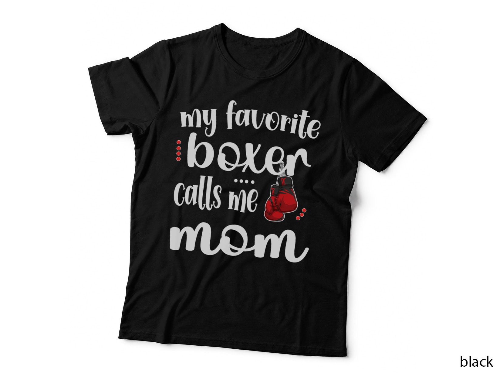 My Favorite Boxer Calls Me Boxing Mom Boxing Mother T-Shirt
