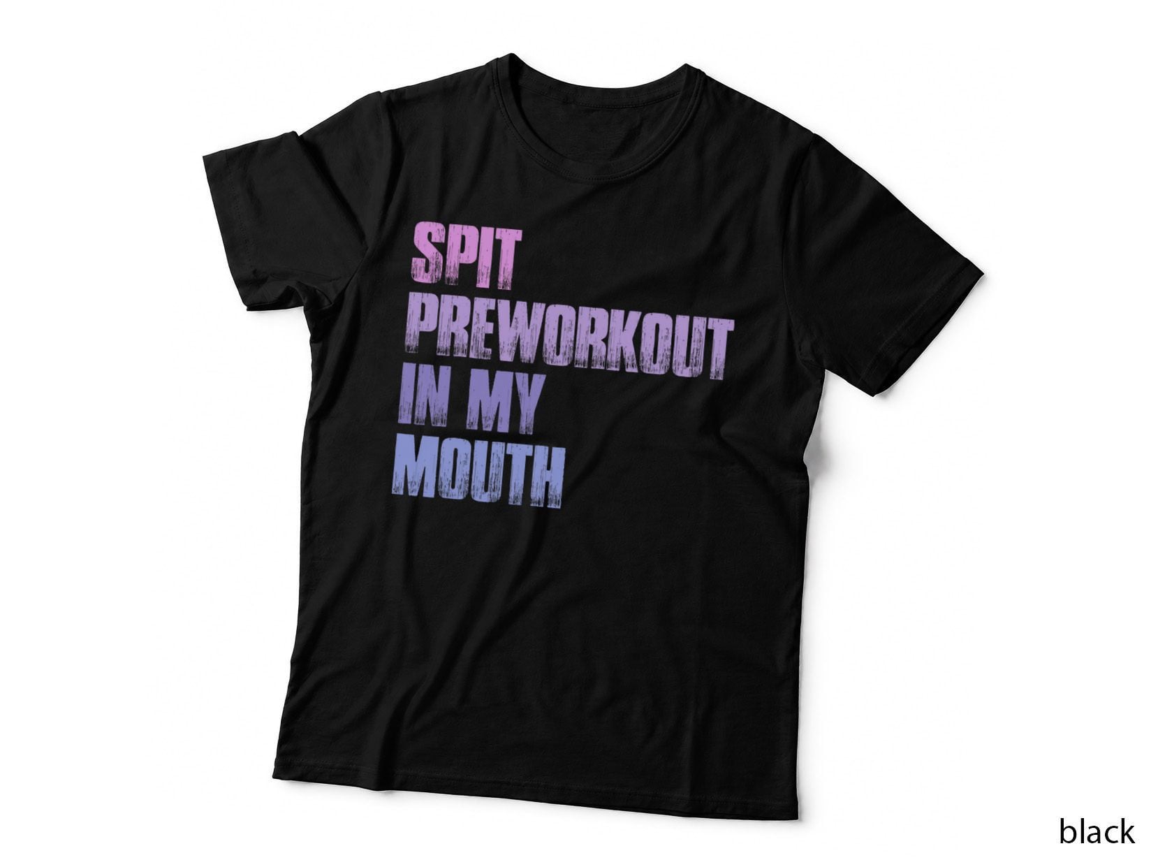 Retro Spit Preworkout in My Mouth Funny Gym T-Shirt