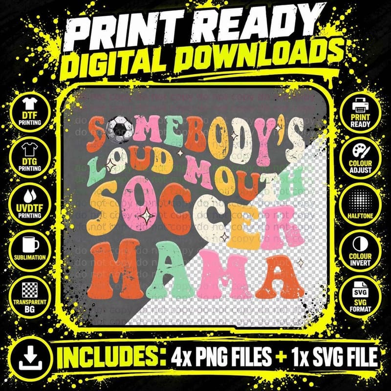 Somebodys Loud Mouth Soccer Mama Mom Mors Day T-Shirt Png SVG Digital Bundle