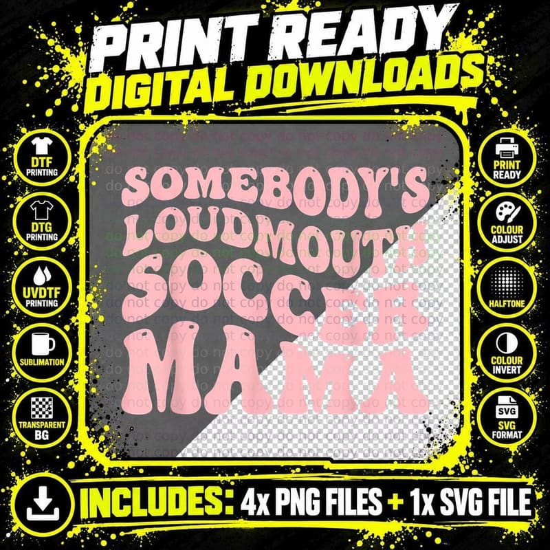 Somebodys Loudmouth Soccer Mama Mom Happy Mors Day Png SVG Digital Bundle