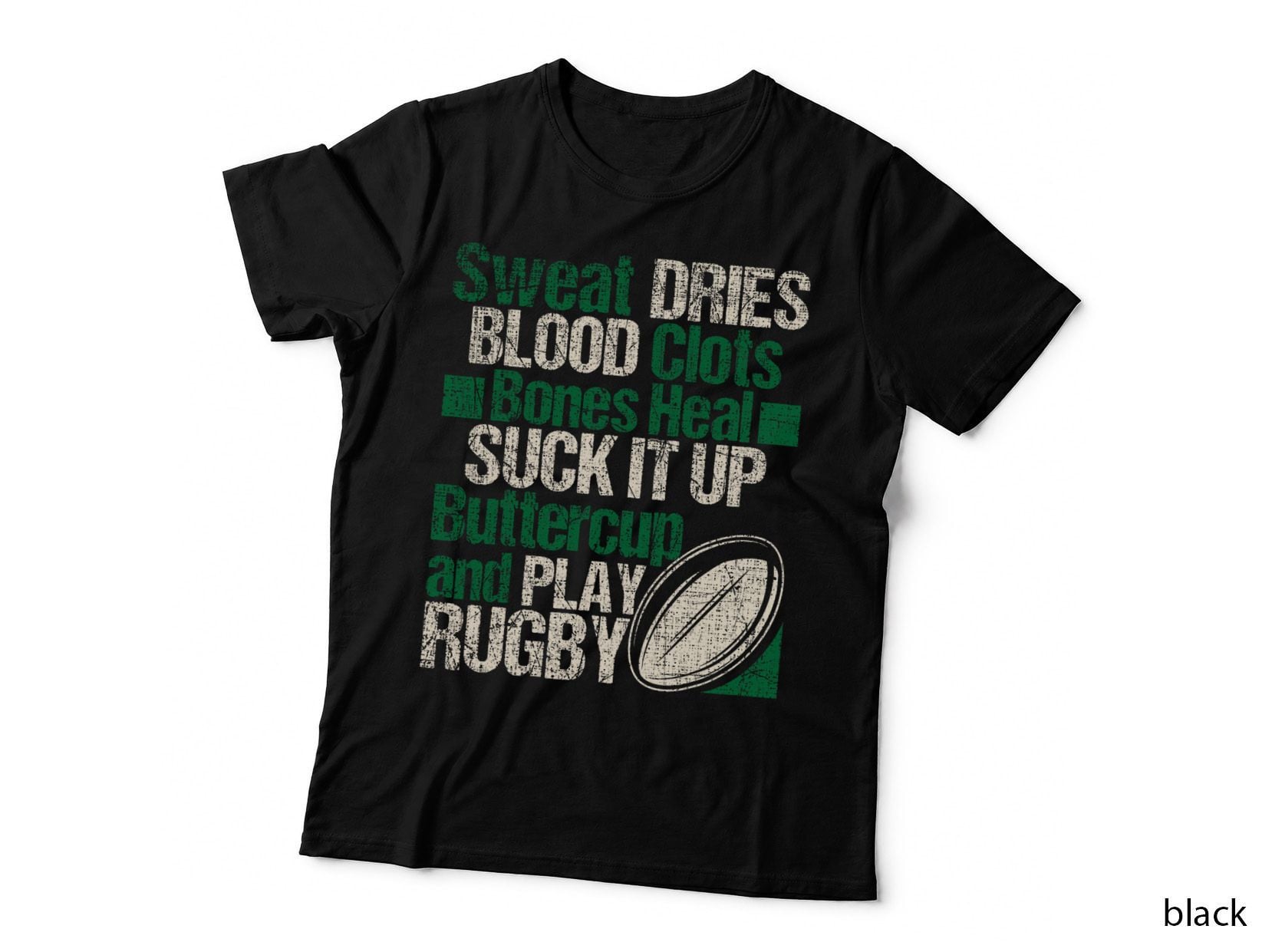 Sweat Dries Blood Clots Bones Heal - Funny Rugby Quote T-Shirt