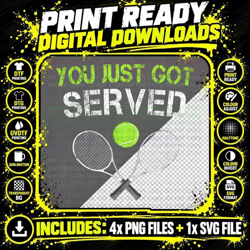You Just Got Served Tennis T-Shirt Png SVG Digital Bundle
