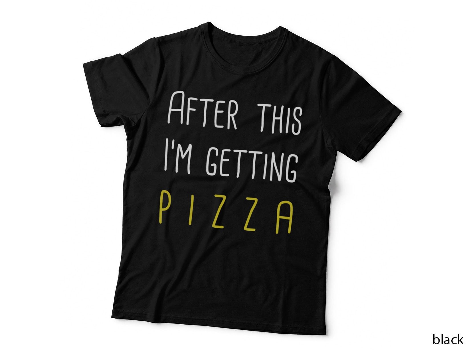 After This I'm Getting Pizza, Funny Gym T-Shirt